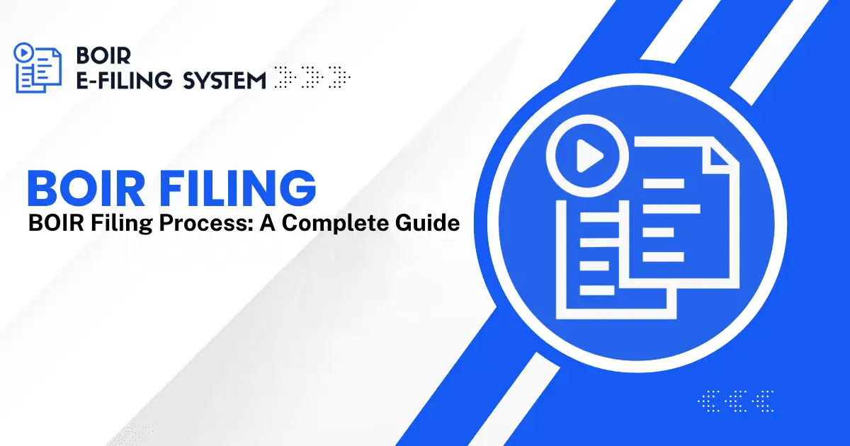 Comprehensive guide to BOIR filing under the Corporate Transparency Act, detailing steps, requirements, and key compliance tips.